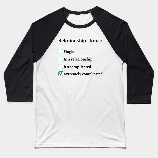 Relationship status Baseball T-Shirt by Amusing Aart.